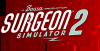 Surgeon Simulator 2 - Surgeon Simulator 2 -